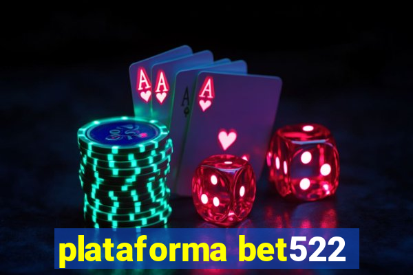 plataforma bet522